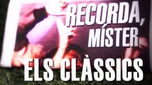 FC Barcelona - 'Recuerda Míster, los clásicos'
